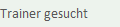 Trainer gesucht
